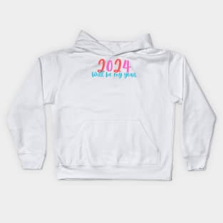 New Year 2024, will be my year Kids Hoodie